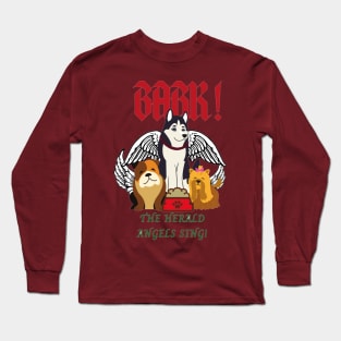 Bark the Herald Angels Sing! (Hark the Herald Angels Sing!) Christmas Angel Dogs Long Sleeve T-Shirt